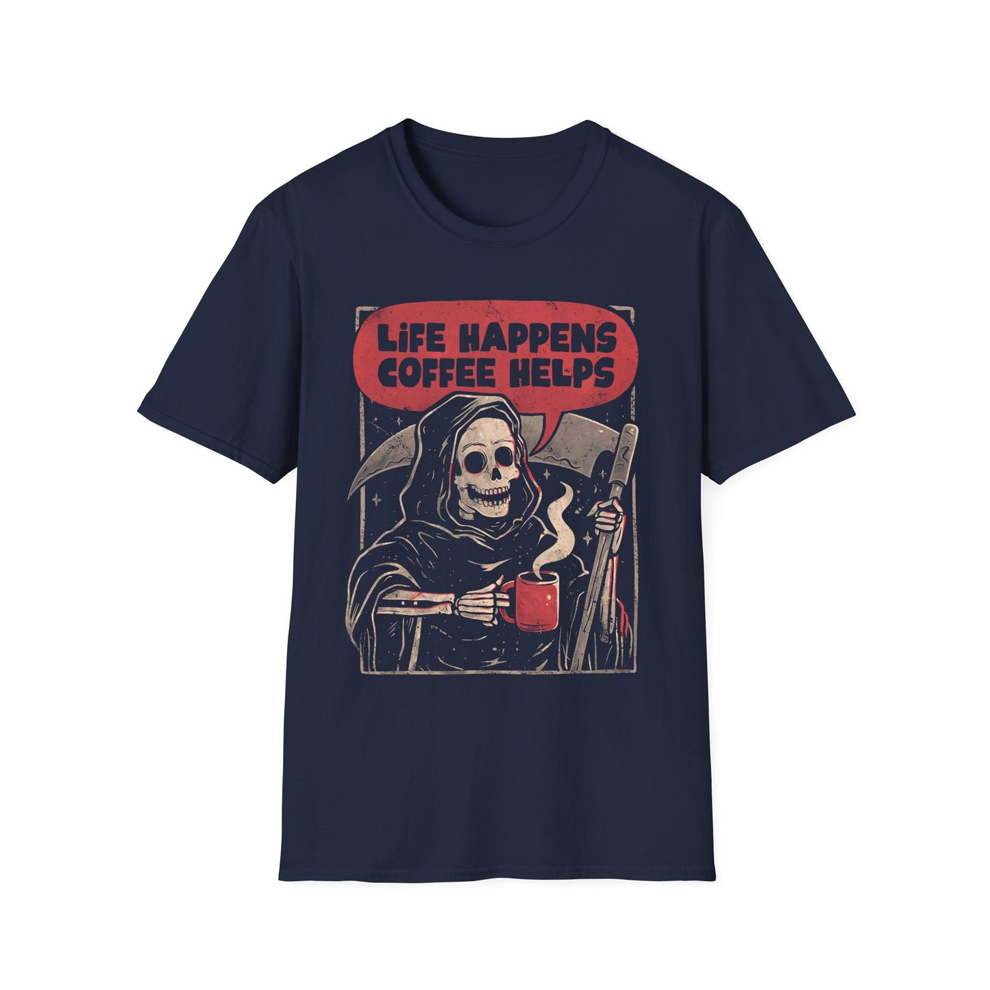 Life Happens, Coffee Helps – Funny Grim Reaper Coffee Lover T-Shirt