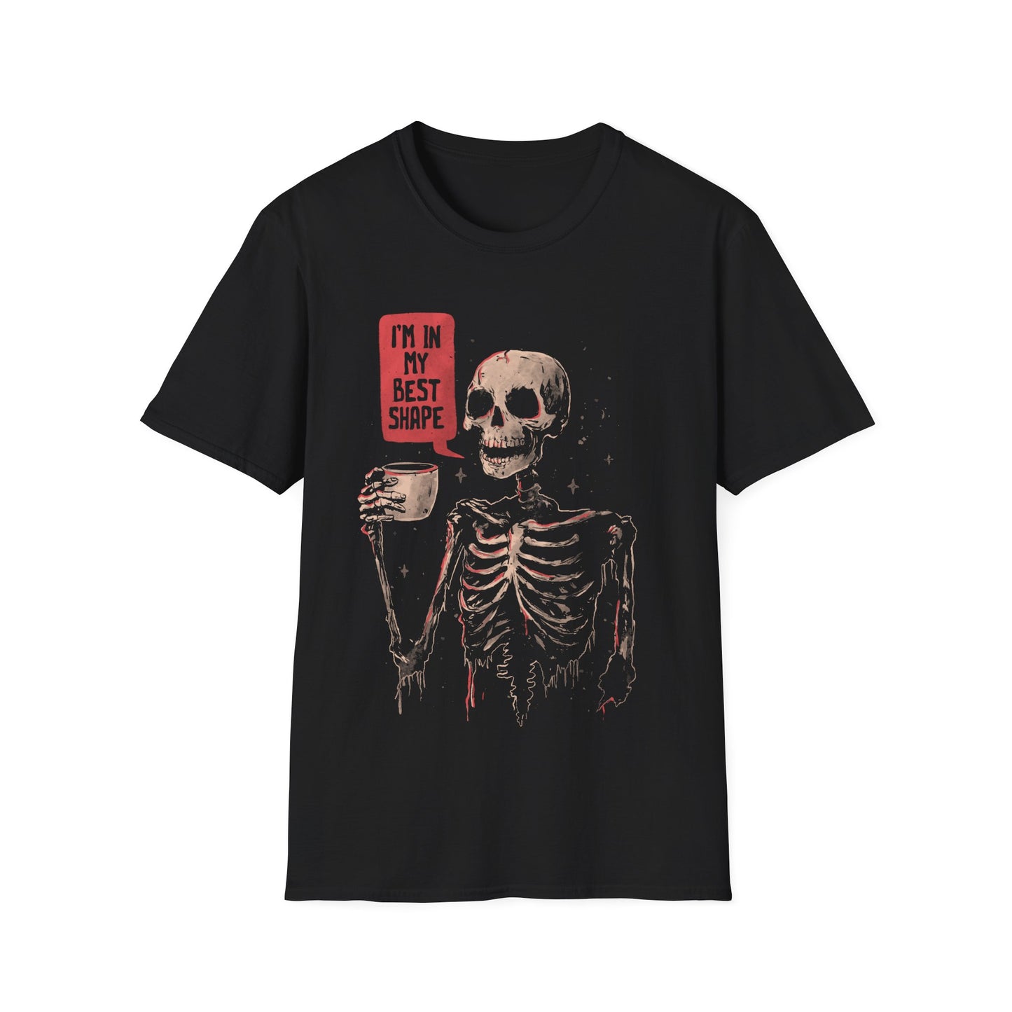 In My Best Shape - Dark Humor Skull T-Shirt