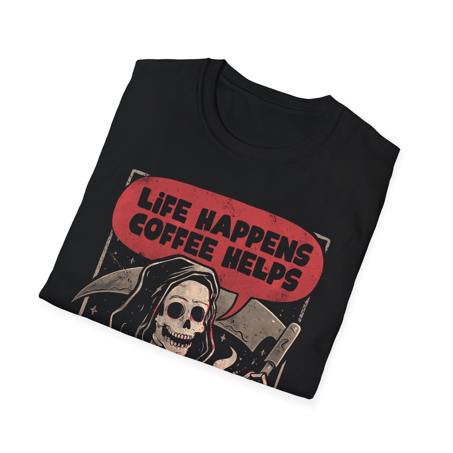 Life Happens, Coffee Helps – Funny Grim Reaper Coffee Lover T-Shirt
