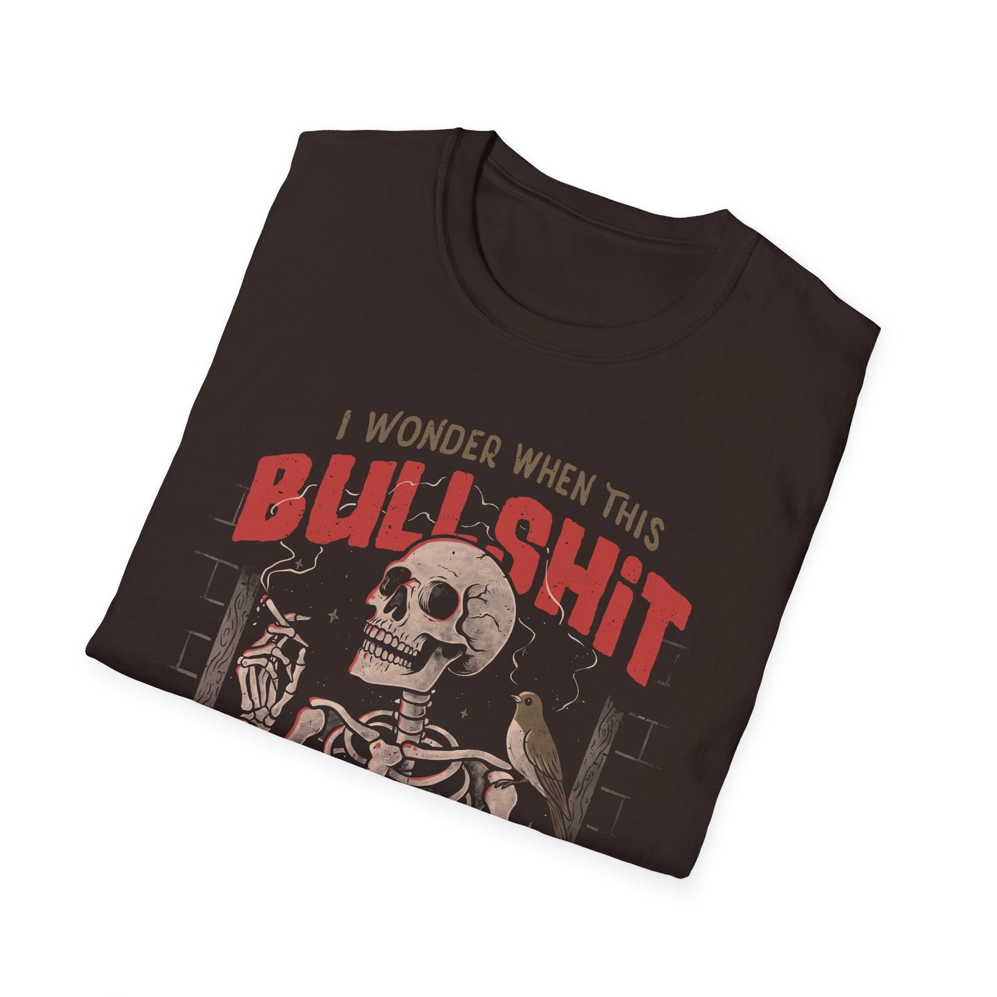 I Wonder When This Bullshit Will Be Over β Sarcastic Dark Skull T-Shirt