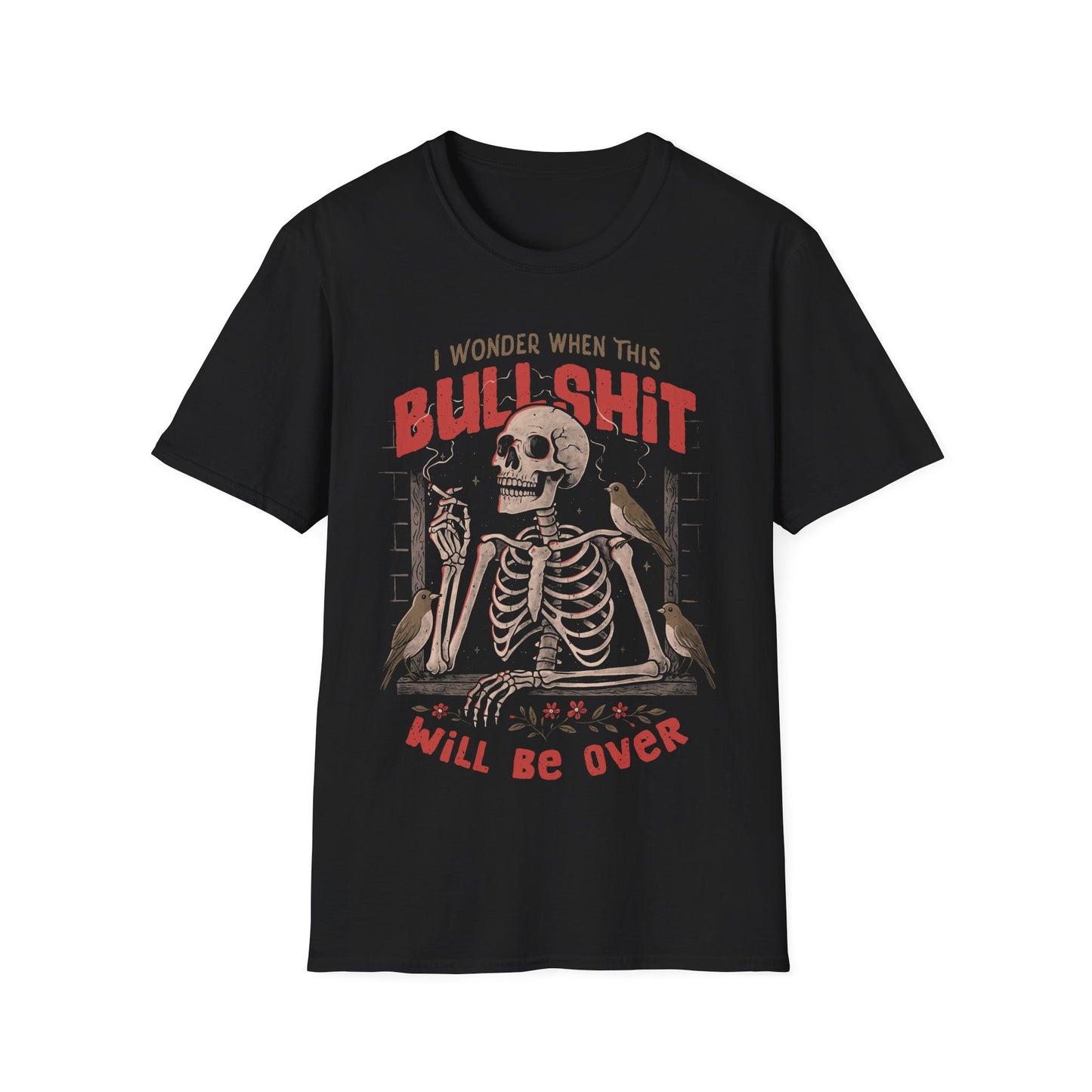 I Wonder When This Bullshit Will Be Over – Sarcastic Dark Skull T-Shirt