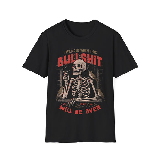 I Wonder When This Bullshit Will Be Over – Sarcastic Dark Skull T-Shirt