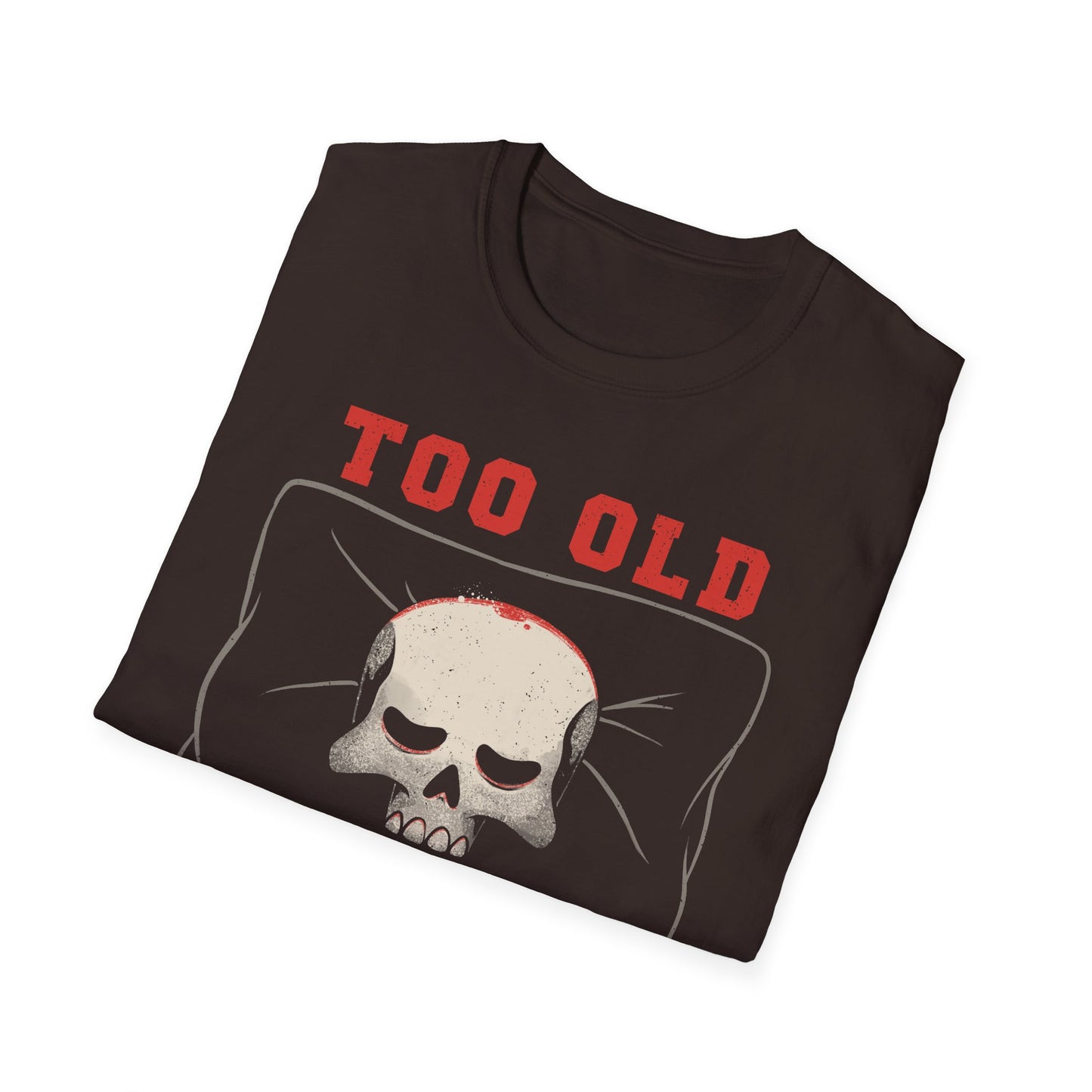Too Old For Mondays – Skeleton T-Shirt