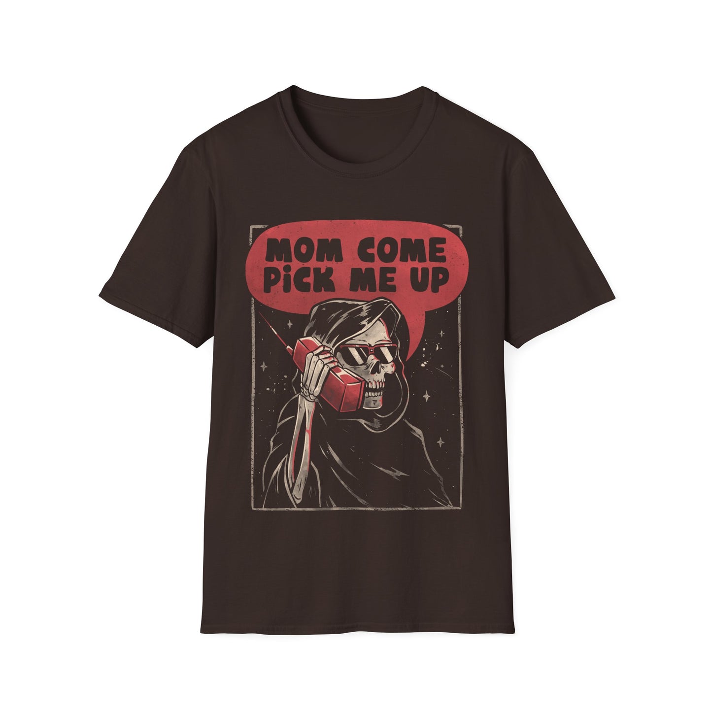 Mom Come Pick Me Up – Funny Grim Reaper T-Shirt