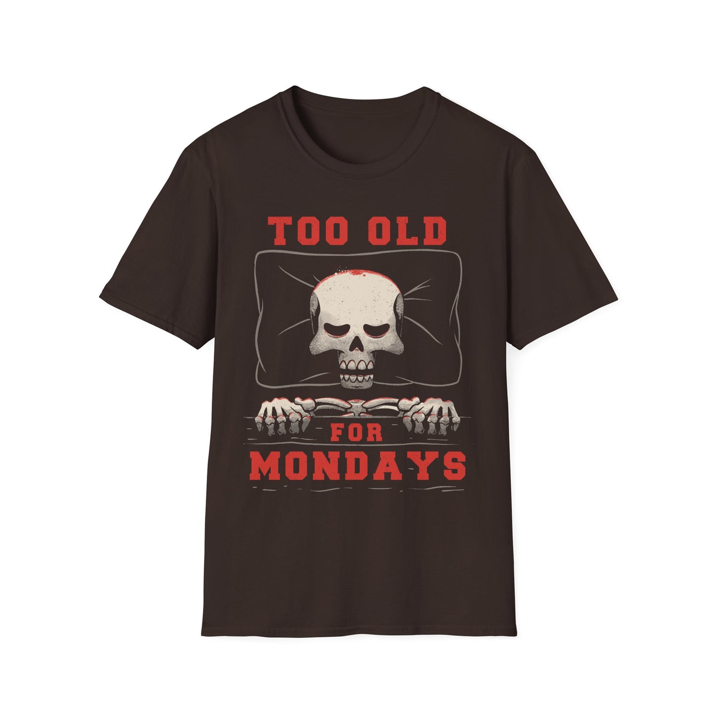 Too Old For Mondays – Skeleton T-Shirt