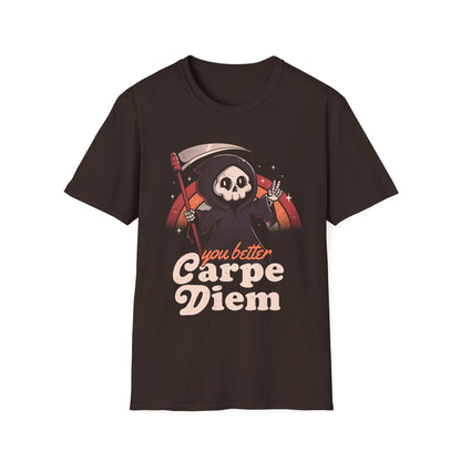 You Better Carpe Diem - Funny Grim Reaper T-Shirt