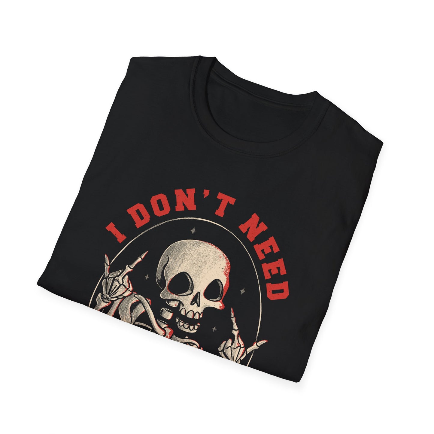 I Don't Need No Body – Ironic Skeleton T-Shirt