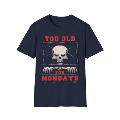 Too Old For Mondays – Skeleton T-Shirt