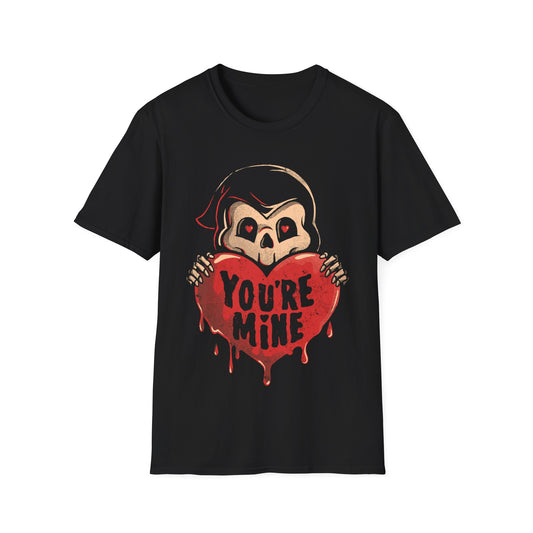 You're Mine – Dark & Ironic Death T-Shirt