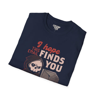 I Hope This Email Finds You Before I Do – Funny Grim Reaper T-Shirt