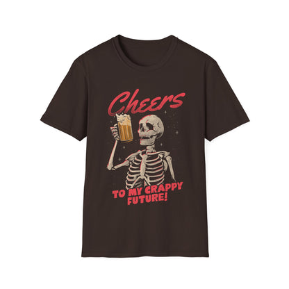 Cheers to My Crappy Future – Funny Beer Skeleton T-Shirt