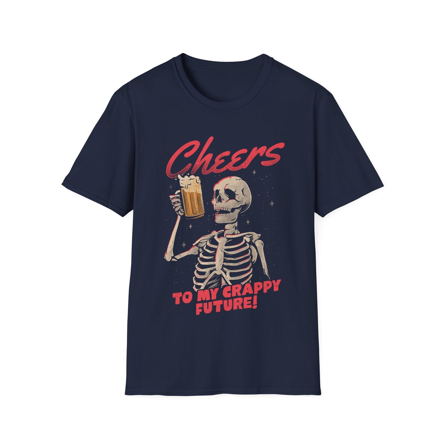Cheers to My Crappy Future – Funny Beer Skeleton T-Shirt