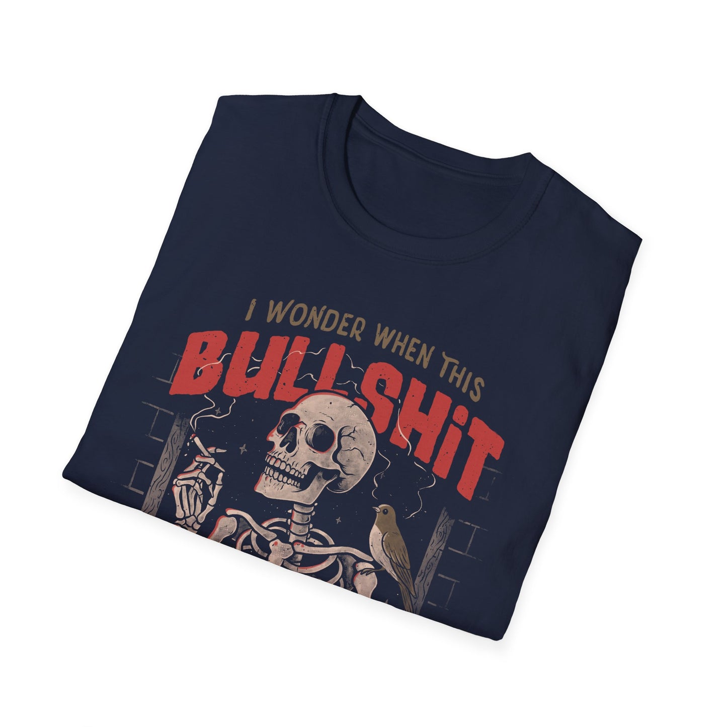 I Wonder When This Bullshit Will Be Over – Sarcastic Dark Skull T-Shirt