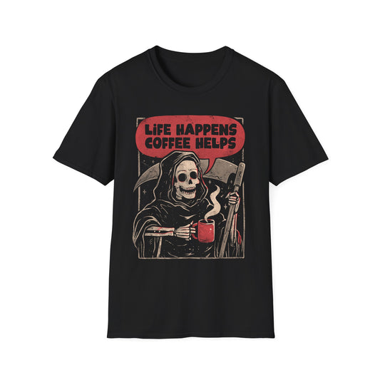 Life Happens, Coffee Helps – Funny Grim Reaper Coffee Lover T-Shirt