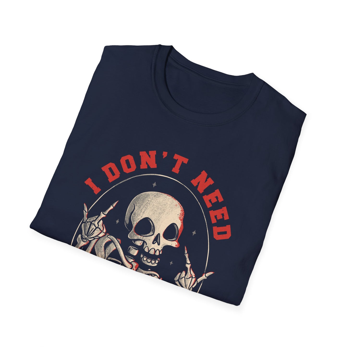I Don't Need No Body – Ironic Skeleton T-Shirt