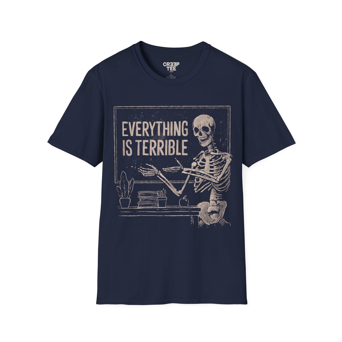 Everything is Terrible – Dark Humor Skeleton T-Shirt