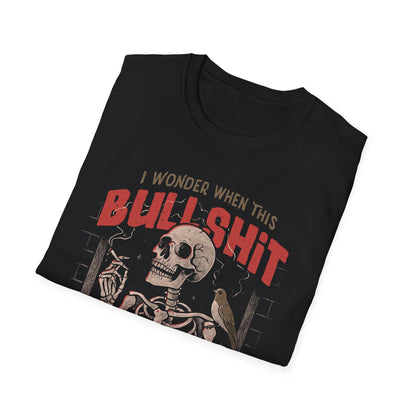 I Wonder When This Bullshit Will Be Over – Sarcastic Dark Skull T-Shirt