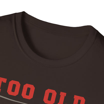 Too Old For Mondays – Skeleton T-Shirt