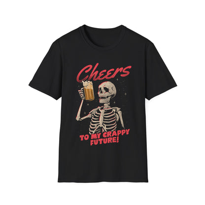Cheers to My Crappy Future – Funny Beer Skeleton T-Shirt