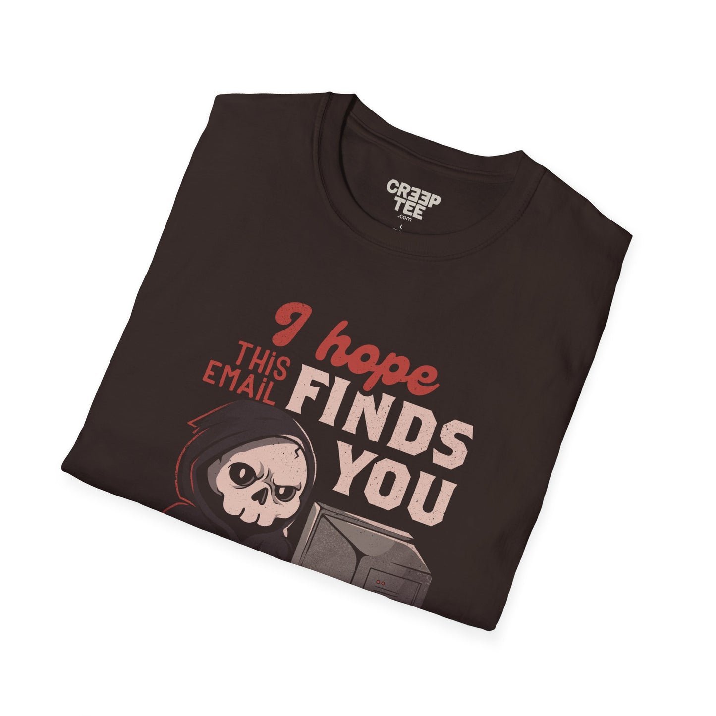 I Hope This Email Finds You Before I Do – Funny Grim Reaper T-Shirt