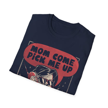 Mom Come Pick Me Up – Funny Grim Reaper T-Shirt
