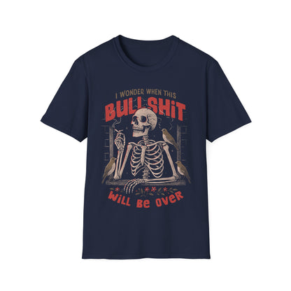 I Wonder When This Bullshit Will Be Over – Sarcastic Dark Skull T-Shirt