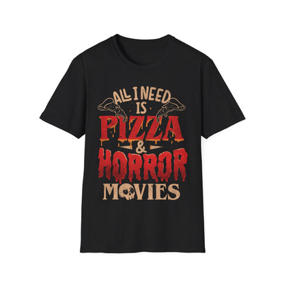 All I Need Is Pizza & Horror Movies – Dark Lettering T-Shirt