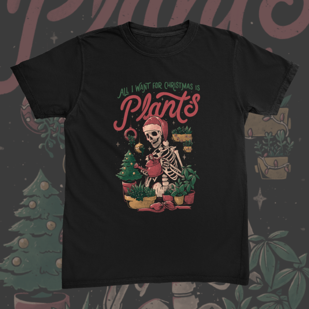 All I Want For Christmas Is Plants Tee