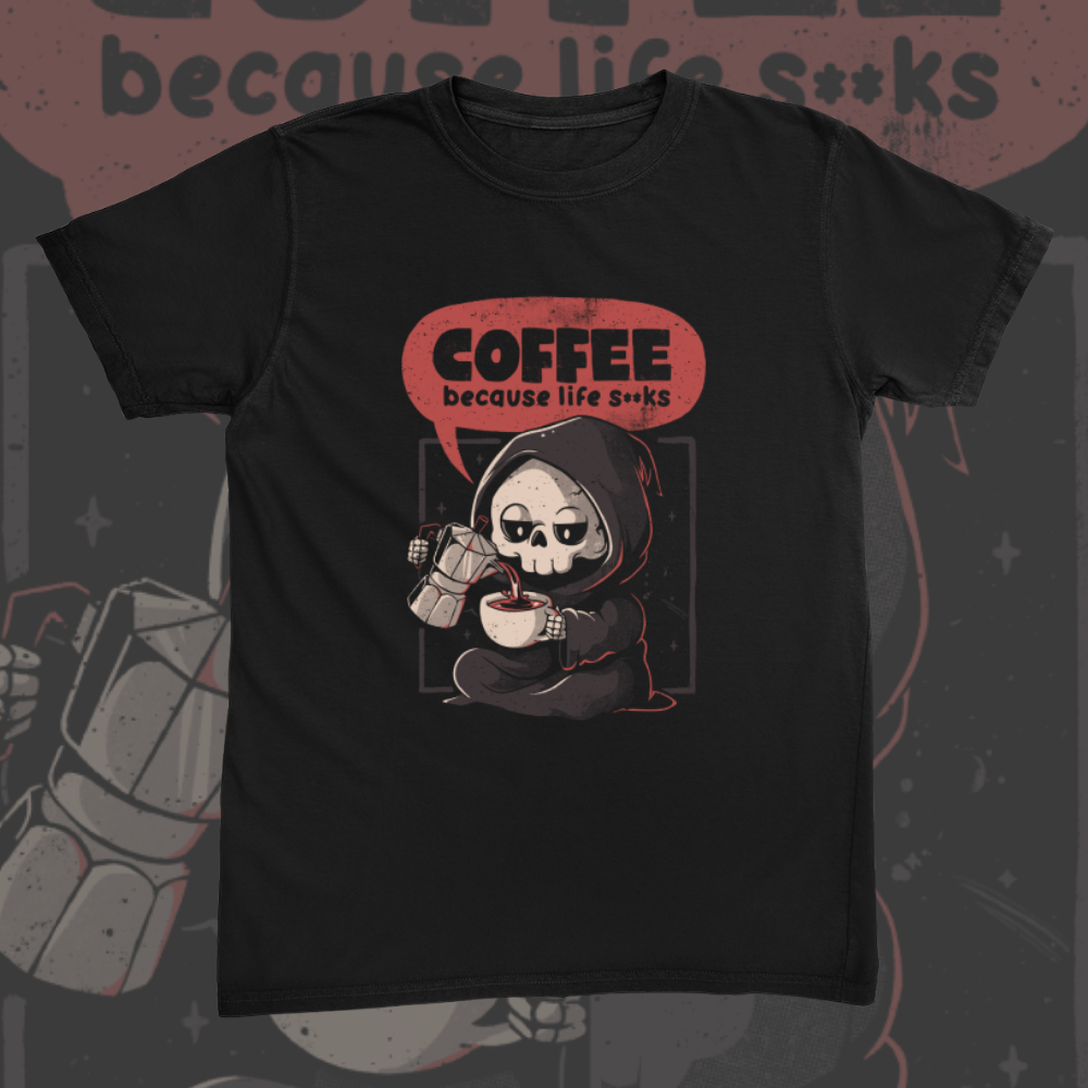 Coffee Because Life Tee