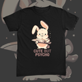 Cute But Psycho Bunny Tee