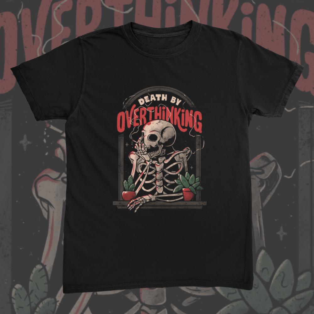Death By Overthinking Tee