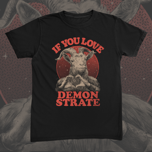 Horned goat making a heart shape with its hands between the words If You Love Demon Strate graphic on black t-shirt – Demonstrate Love Tee by CREEPTEE