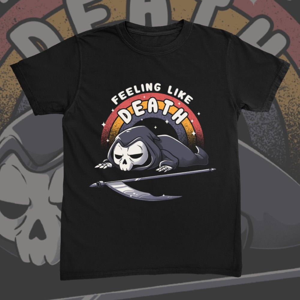 Feeling Like Death Tee