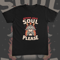 Gimme Your Soul Please Tee
