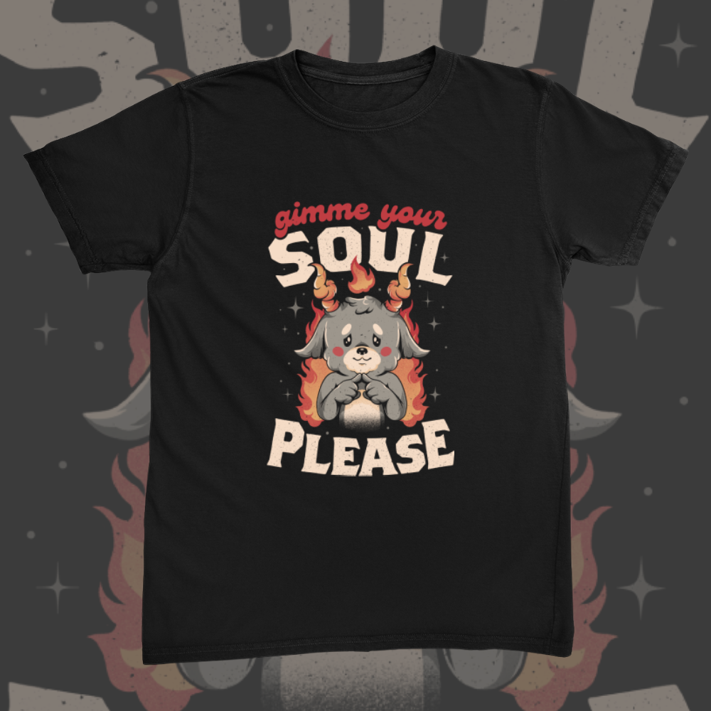 Gimme Your Soul Please Tee