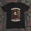 Growing My Own Friends Tee