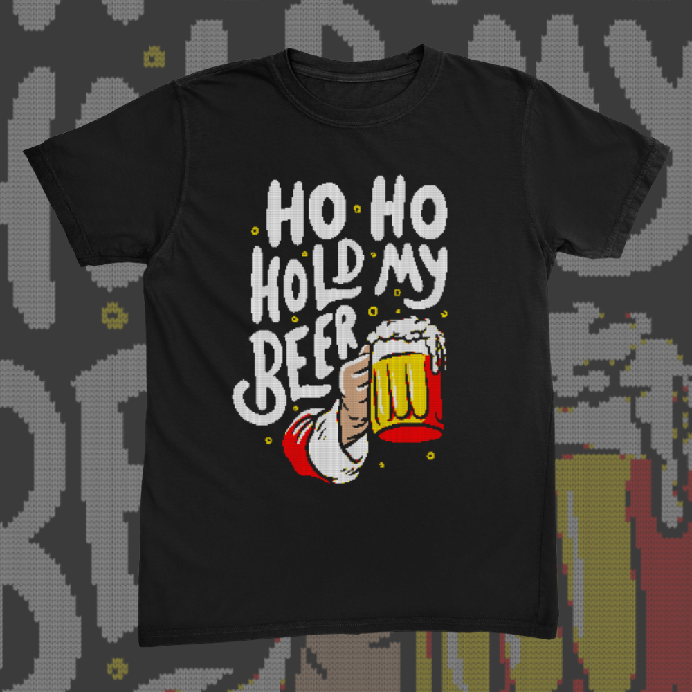 Ho Ho Hold My Beer Tee
