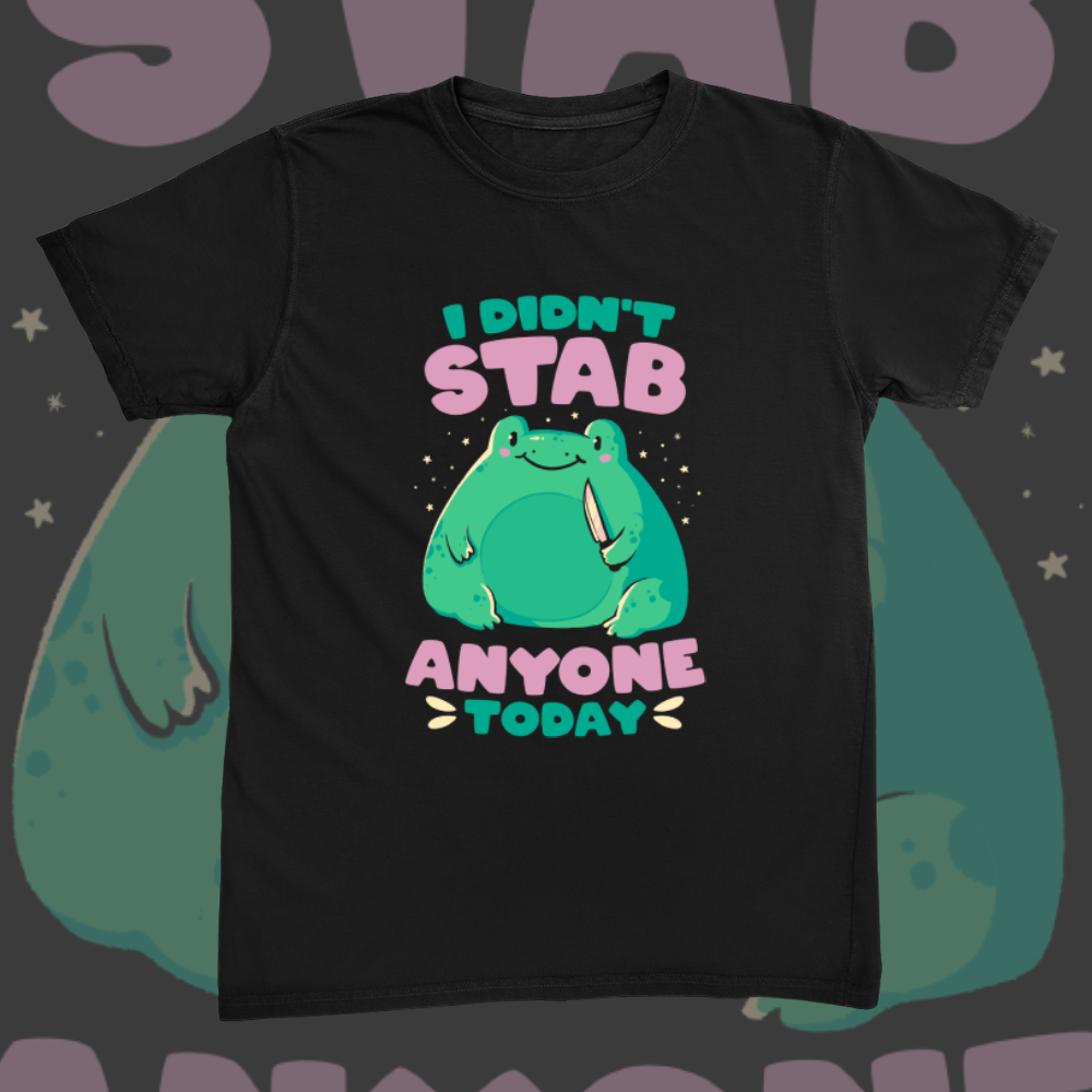 I Didnt Stab Anyone Today Tee