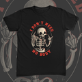I Dont Need No Body Tee