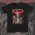 I M Fine Skeleton Tee