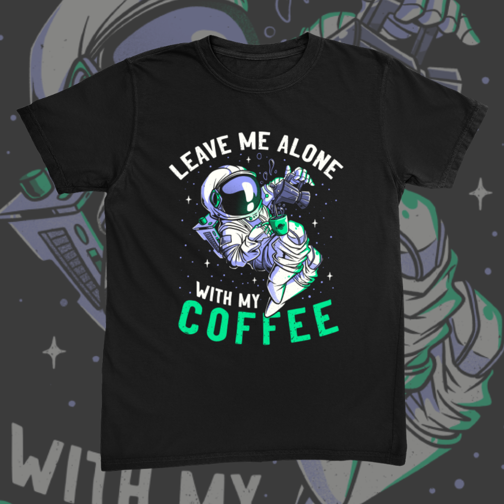Leave Me Alone With My Cofffee Tee