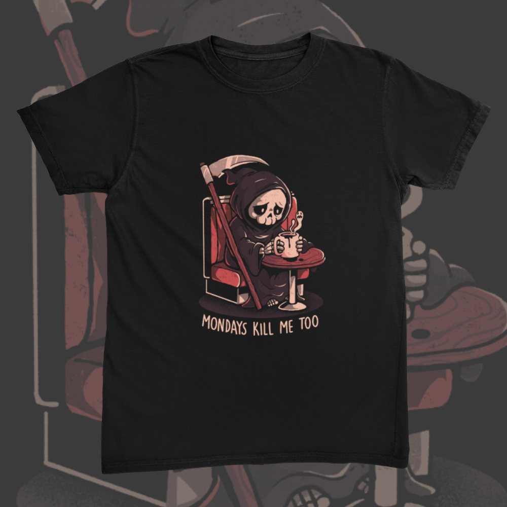 Mondays Kill Me Too Tee
