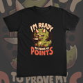 Ready To Prove My Points Tee