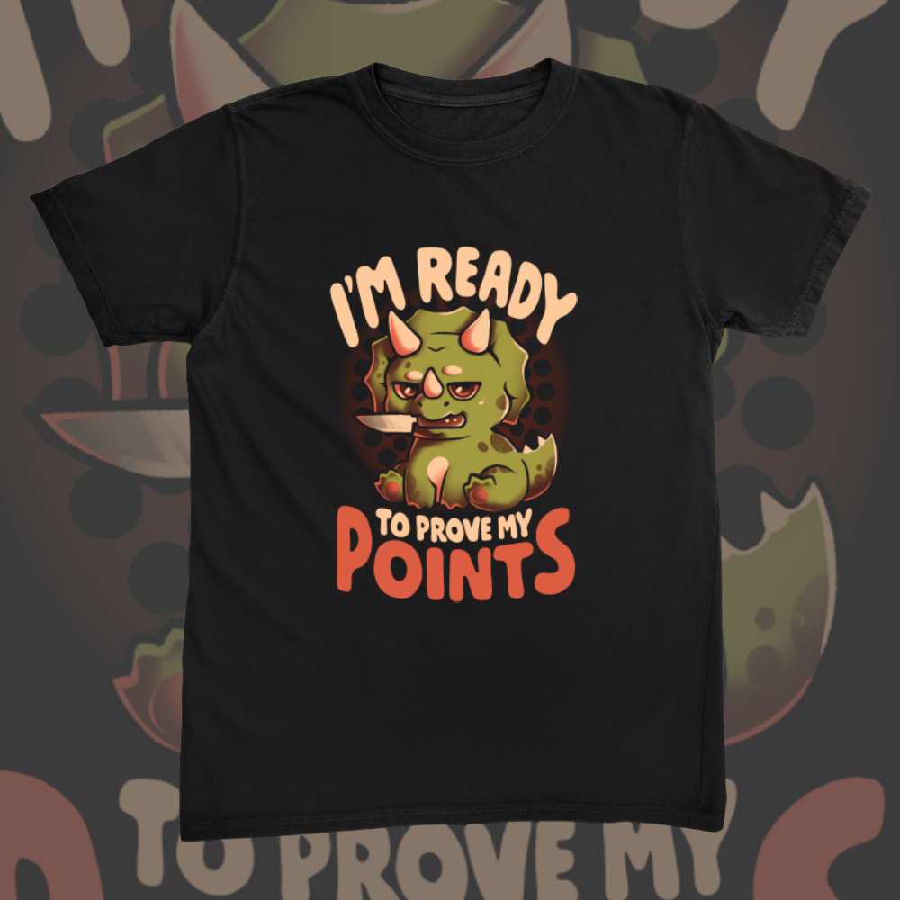 Ready To Prove My Points Tee