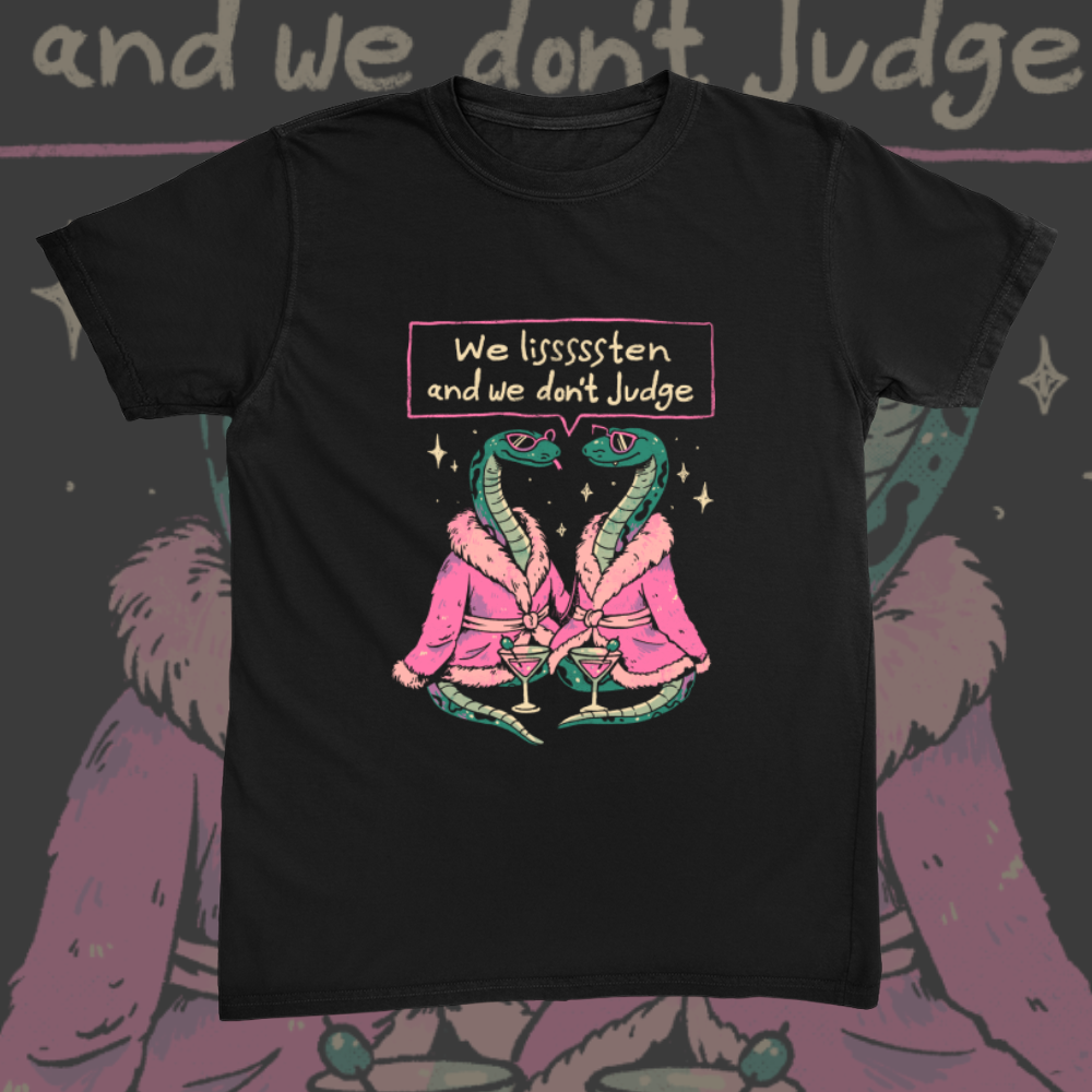 We Listen And We Dont Judge Tee